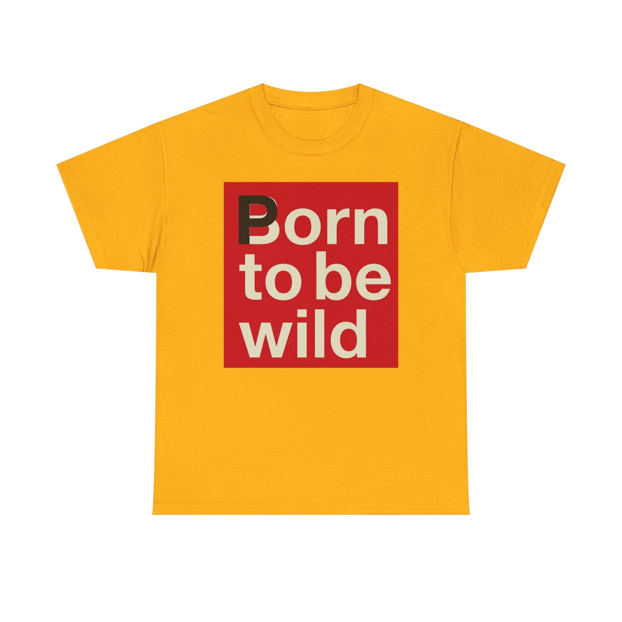 'Born to Be Wild' — T‑Shirt