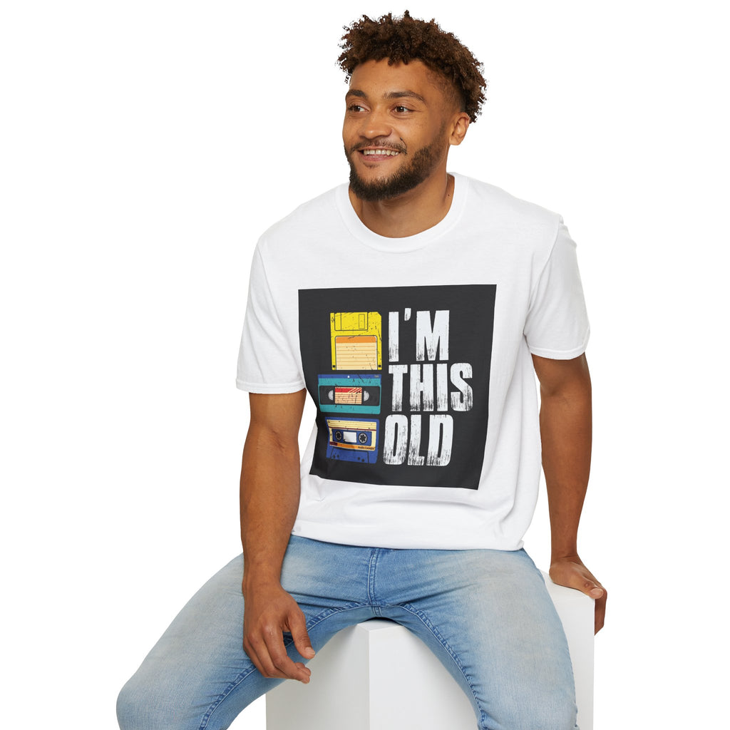 "I'M THIS OLD" — T-Shirt