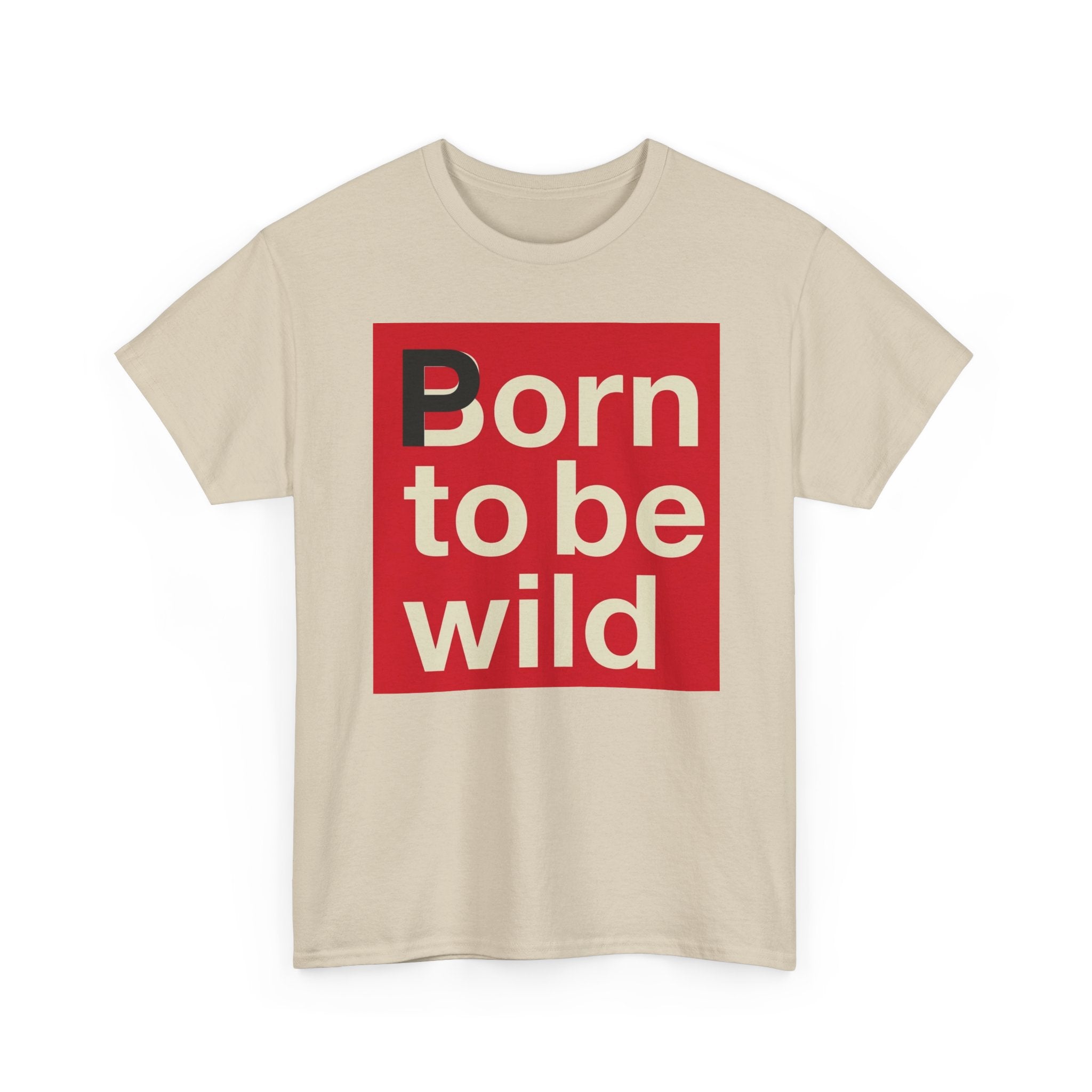 'Born to Be Wild' — T‑Shirt