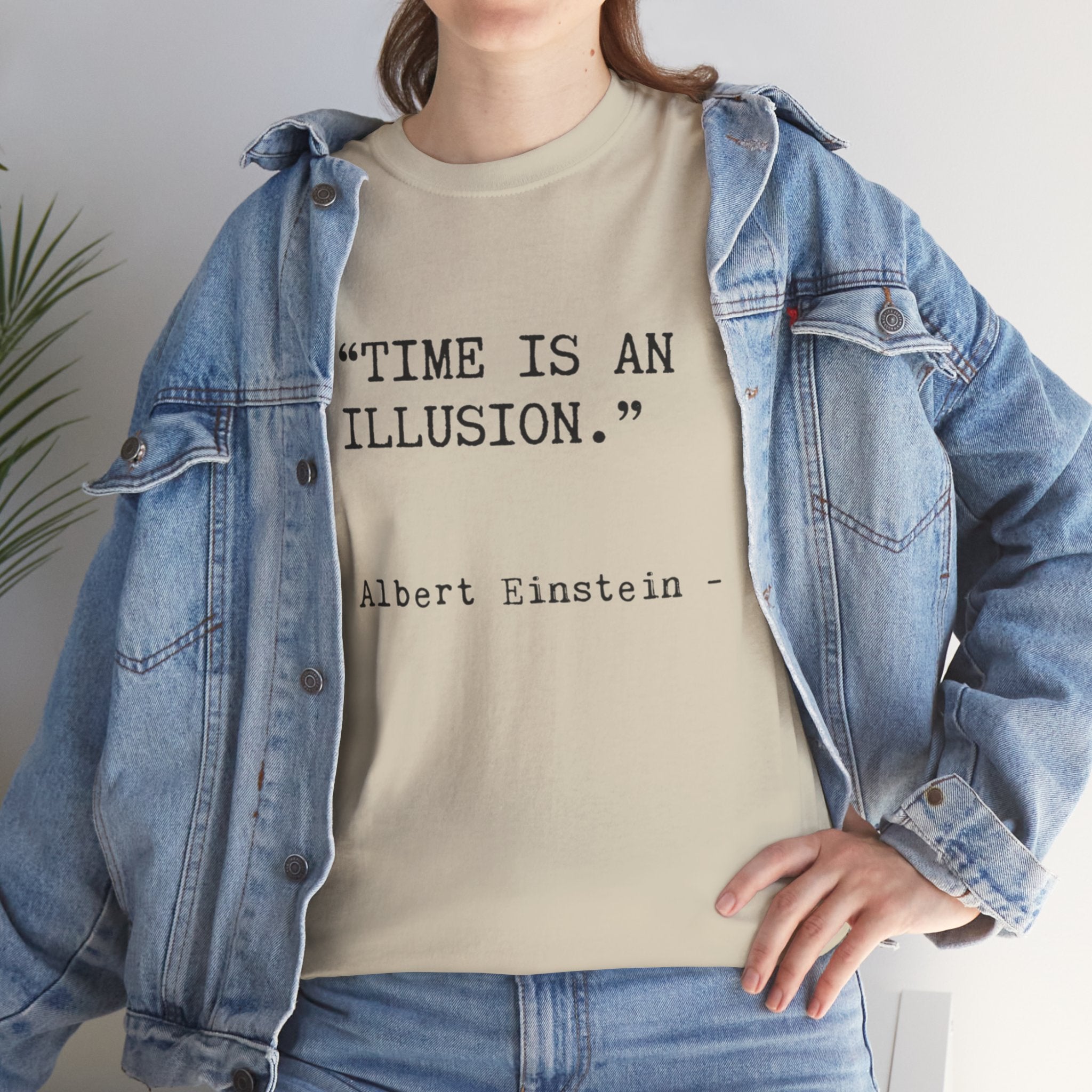 “Time Is an Illusion.” Albert Einstein — T Shirt