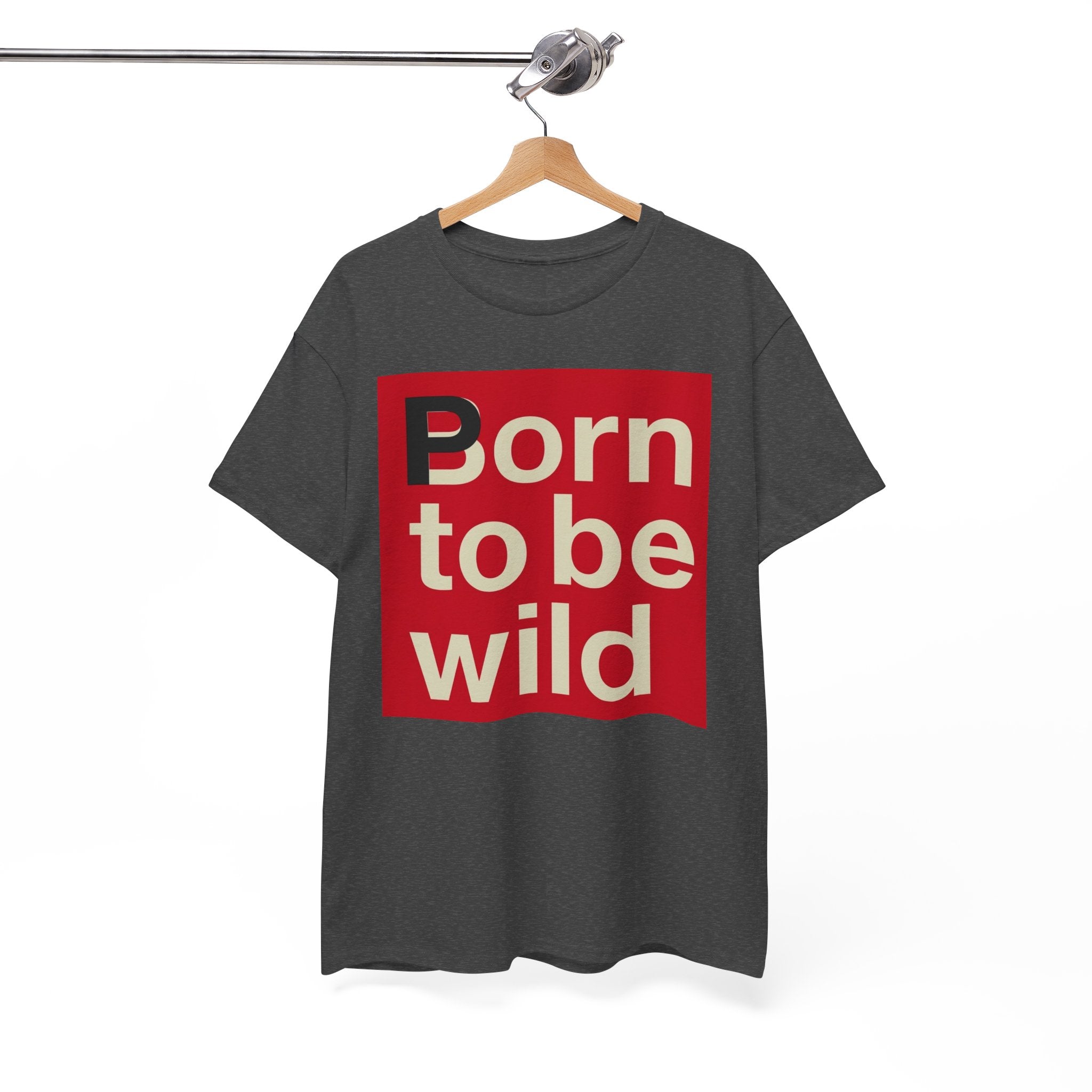 'Born to Be Wild' — T‑Shirt