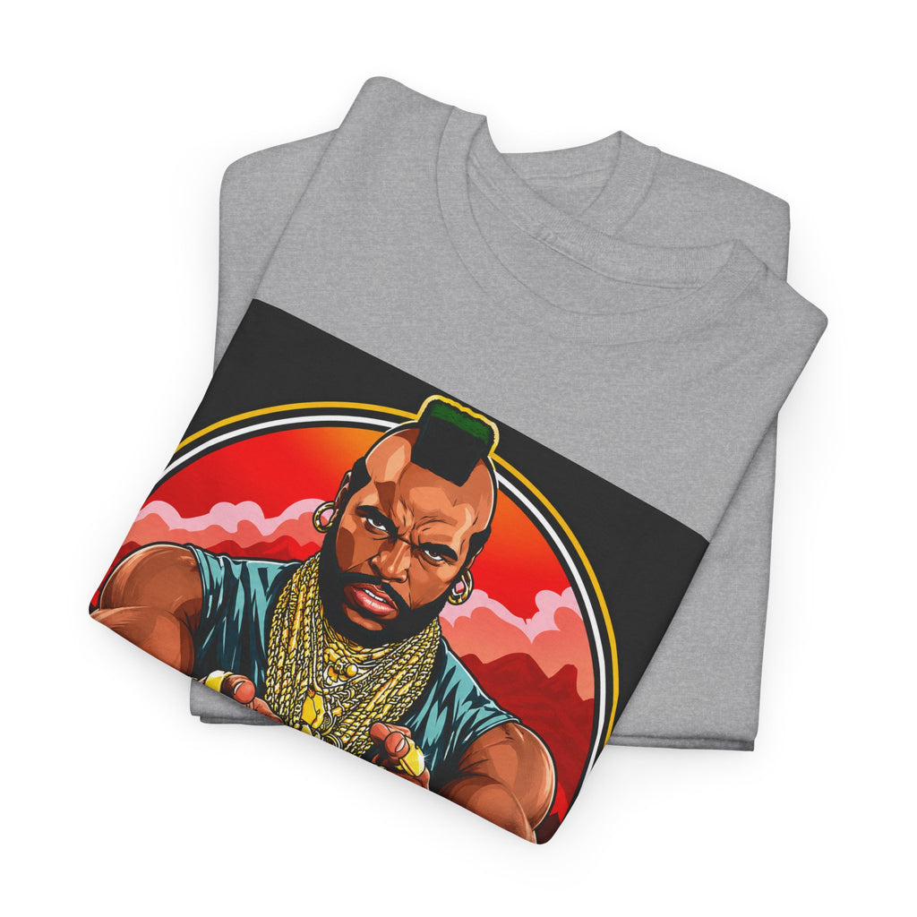 I Pity the Fool — T-Shirt