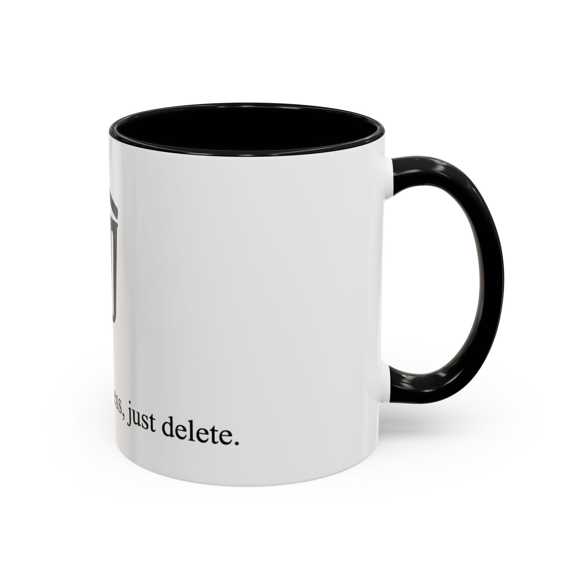 "No drama, no stress, just delete" — Coffee Mug