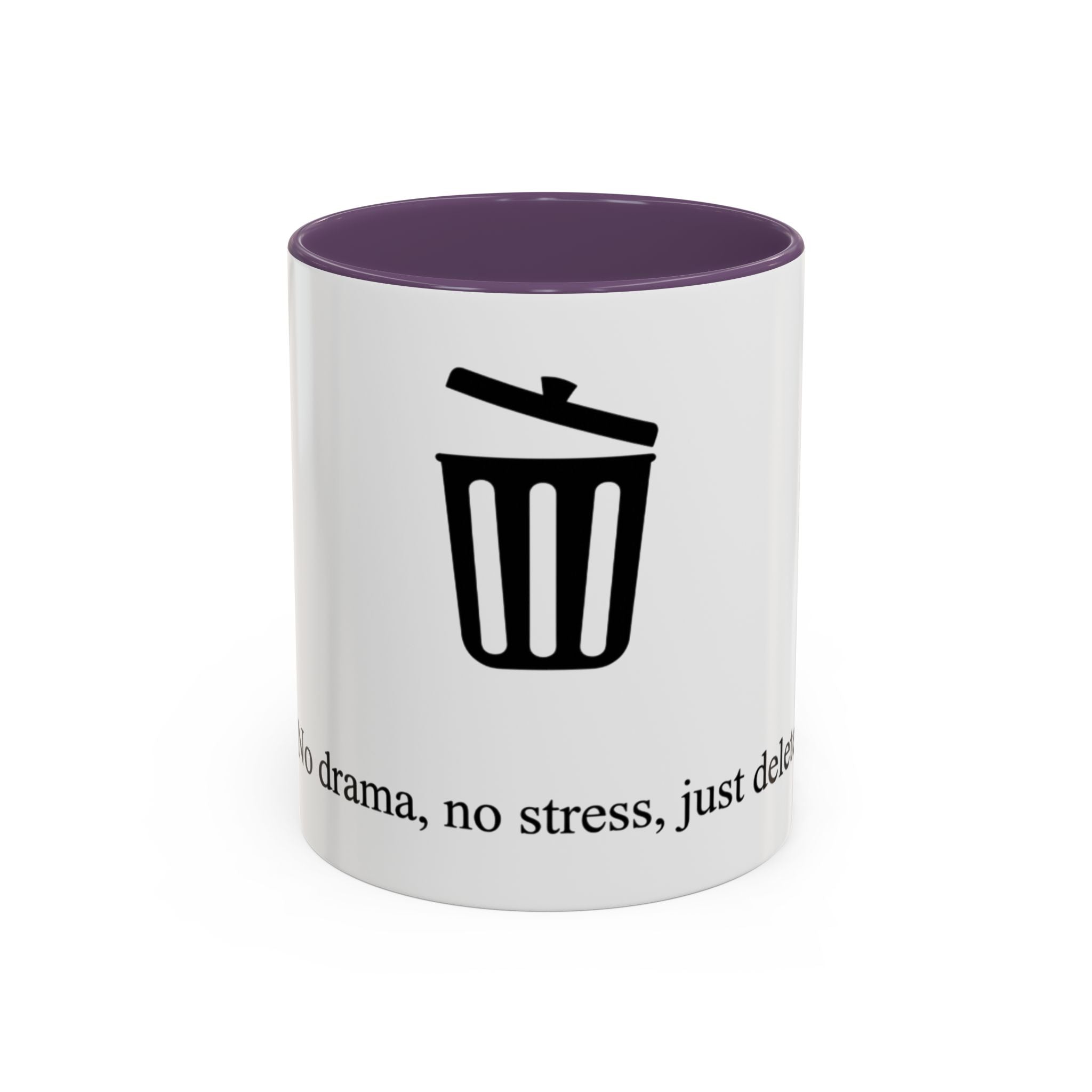 "No drama, no stress, just delete" — Coffee Mug