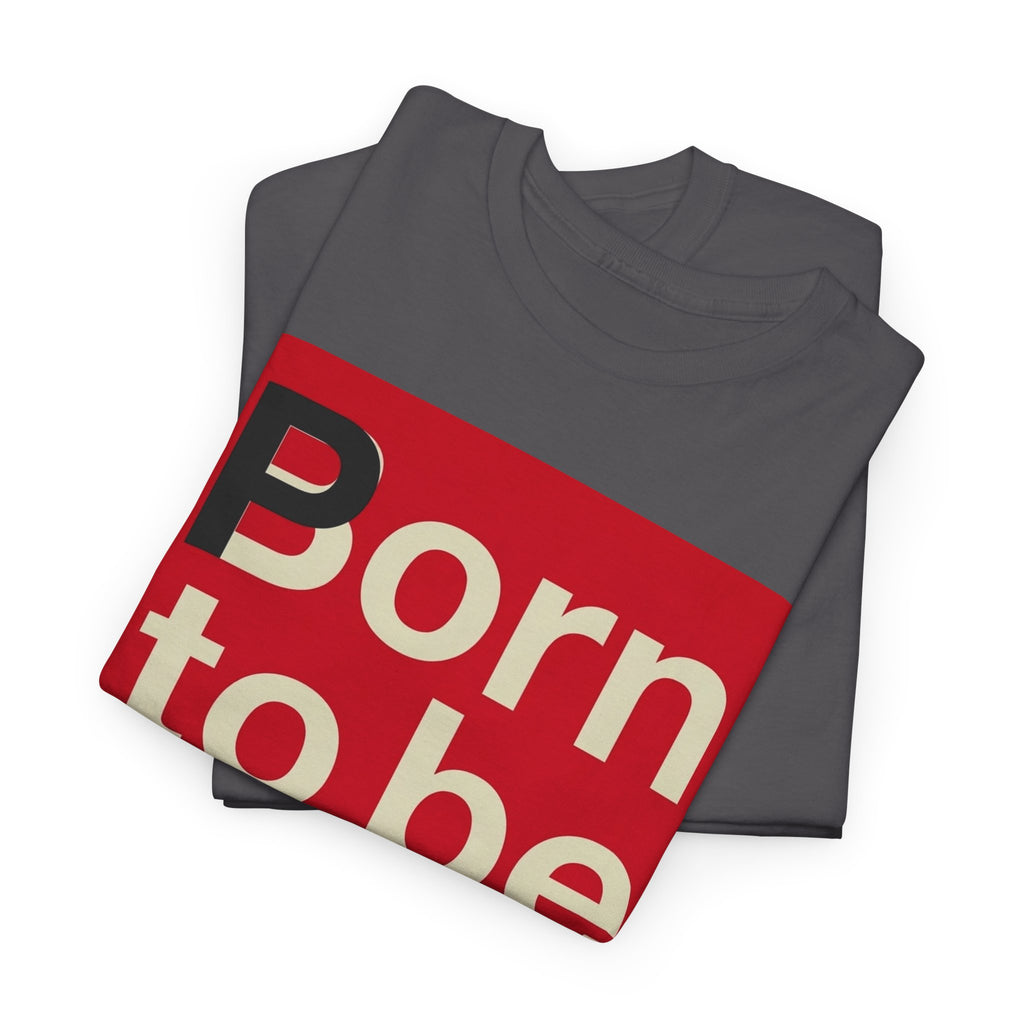 'Born to Be Wild' — T‑Shirt