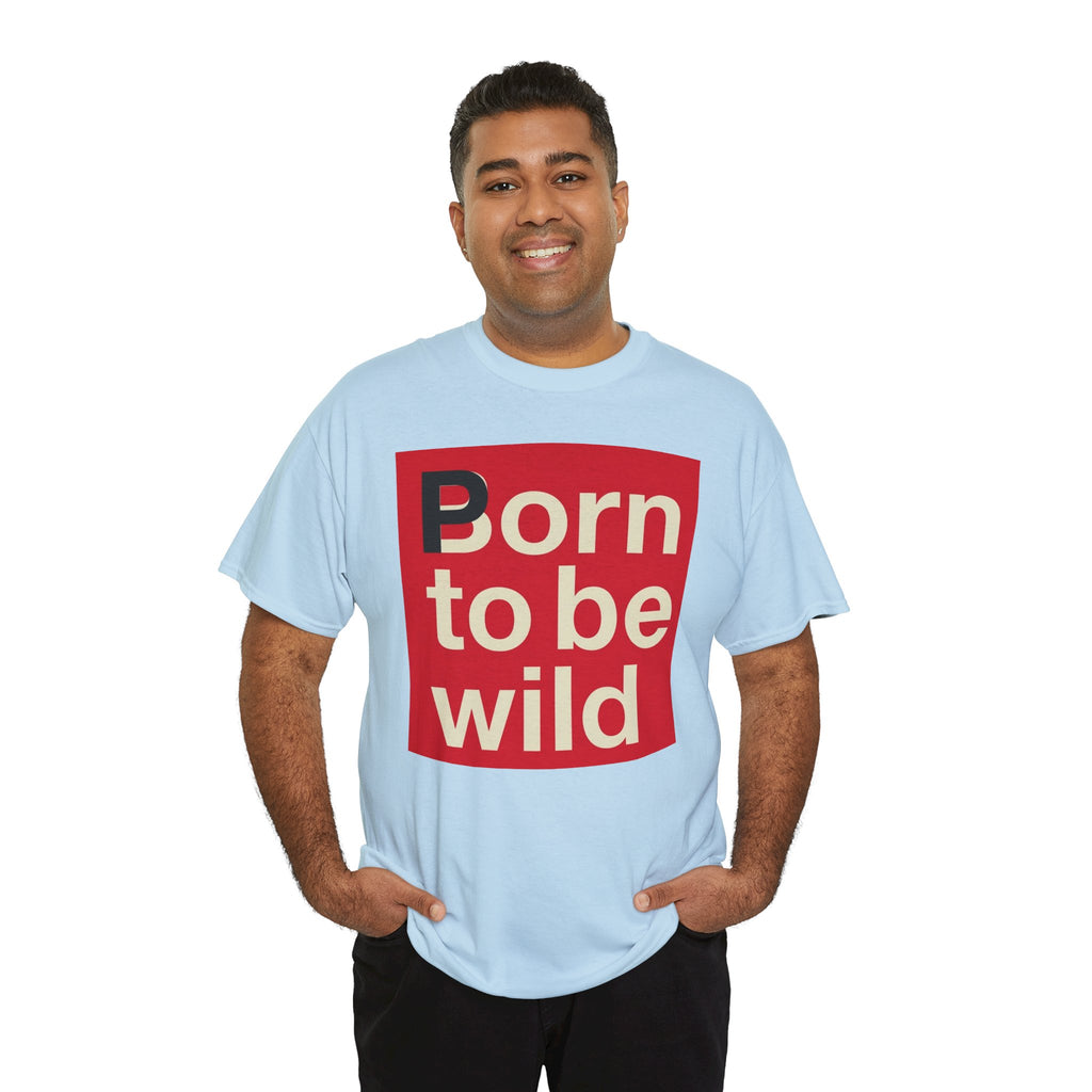 'Born to Be Wild' — T‑Shirt