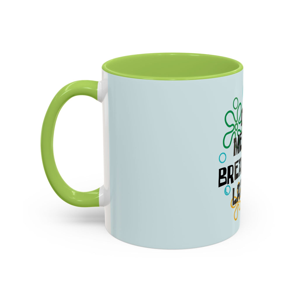 "One Mental Breakdown Later" — Coffee Mug