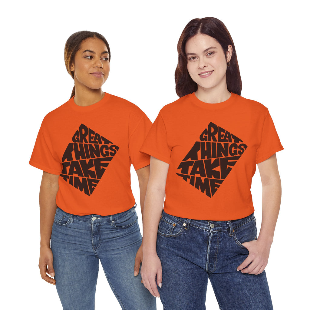 Great Things Take Time - Graphic Tee