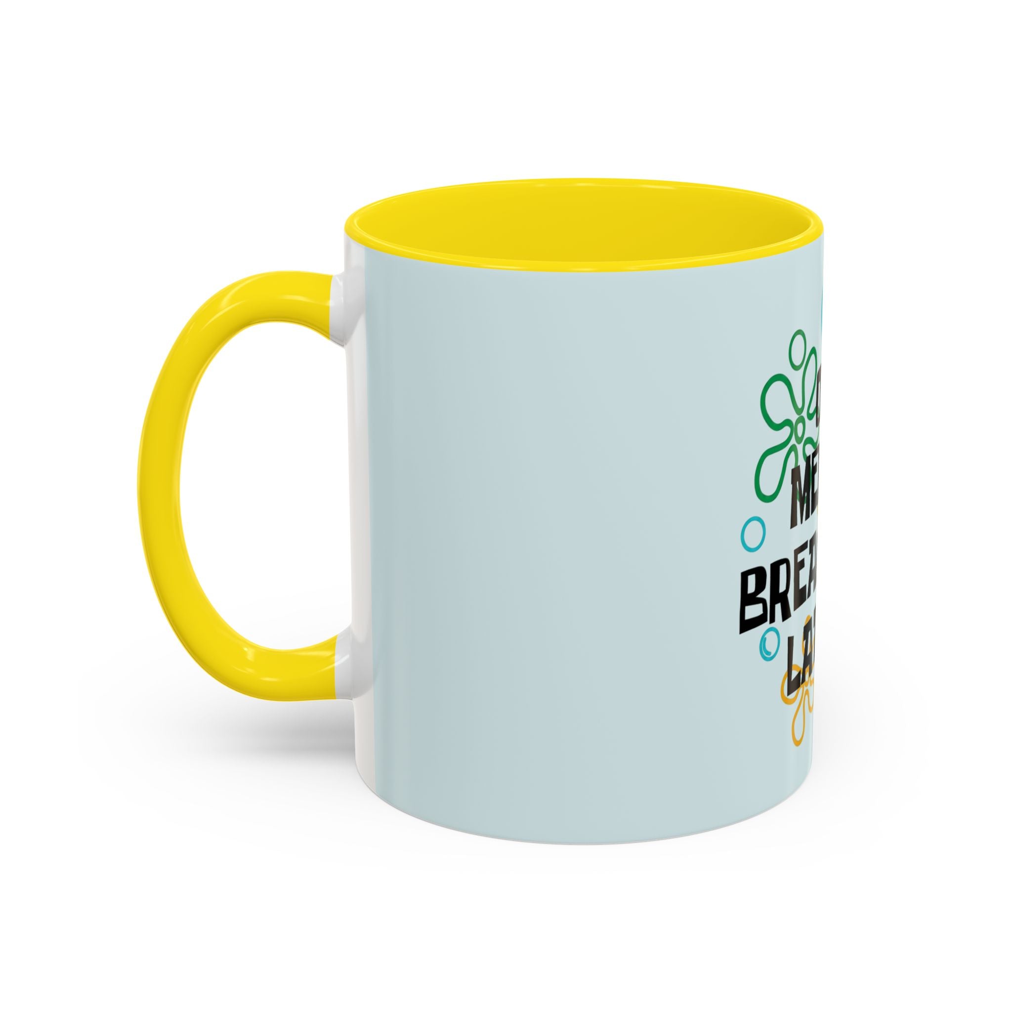 "One Mental Breakdown Later" — Coffee Mug