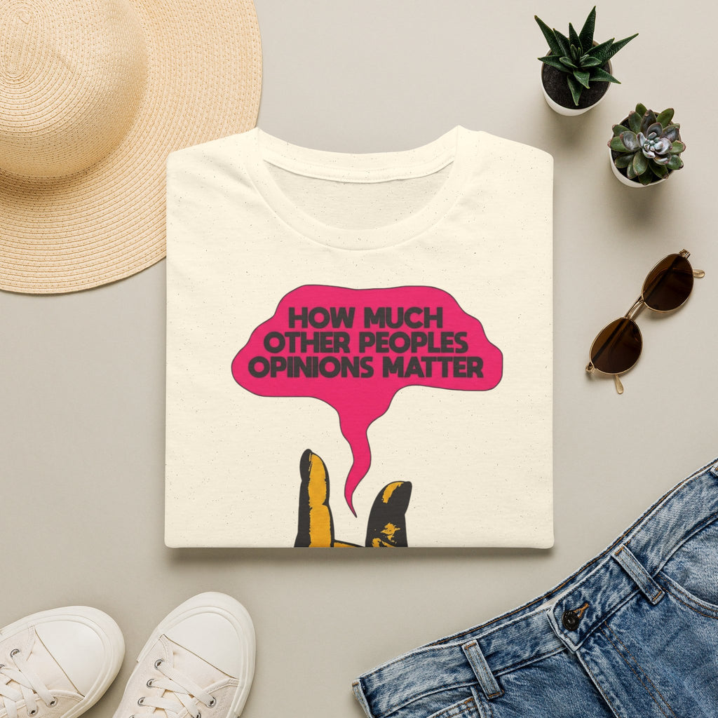 How Much Other People's Opinions Matter T-Shirt – Funny Graphic Tee