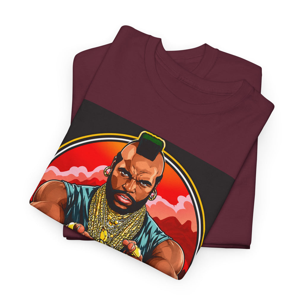 I Pity the Fool — T-Shirt