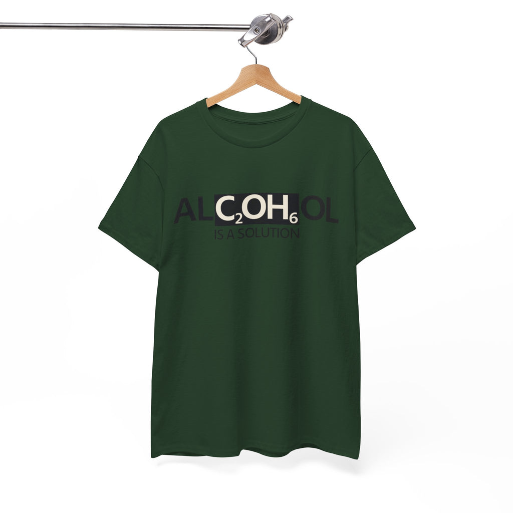"Alcohol Is A Solution" — T-Shirt