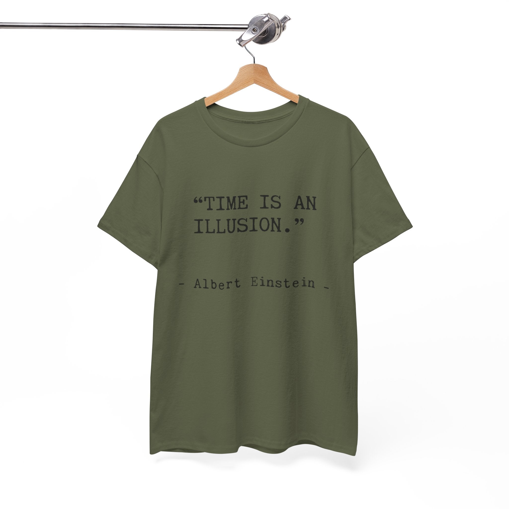 “Time Is an Illusion.” Albert Einstein — T Shirt