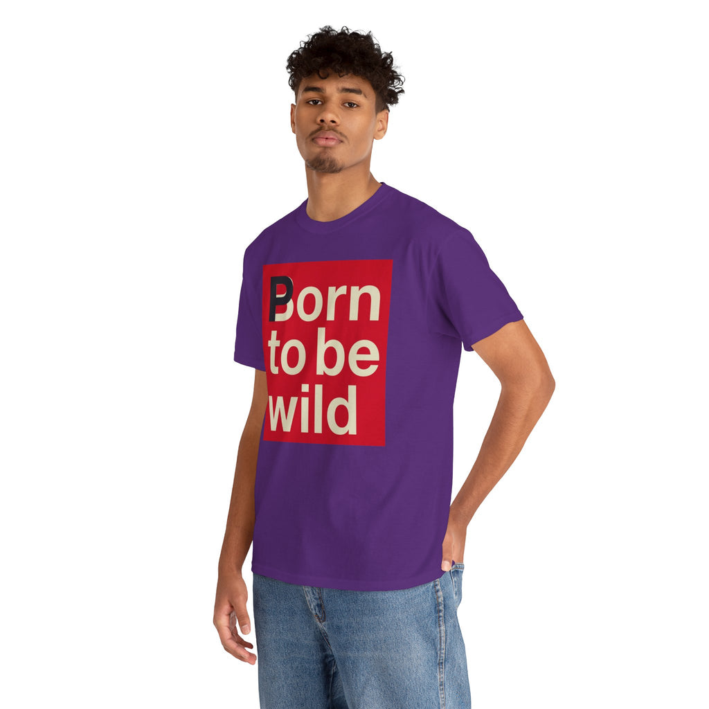 'Born to Be Wild' — T‑Shirt