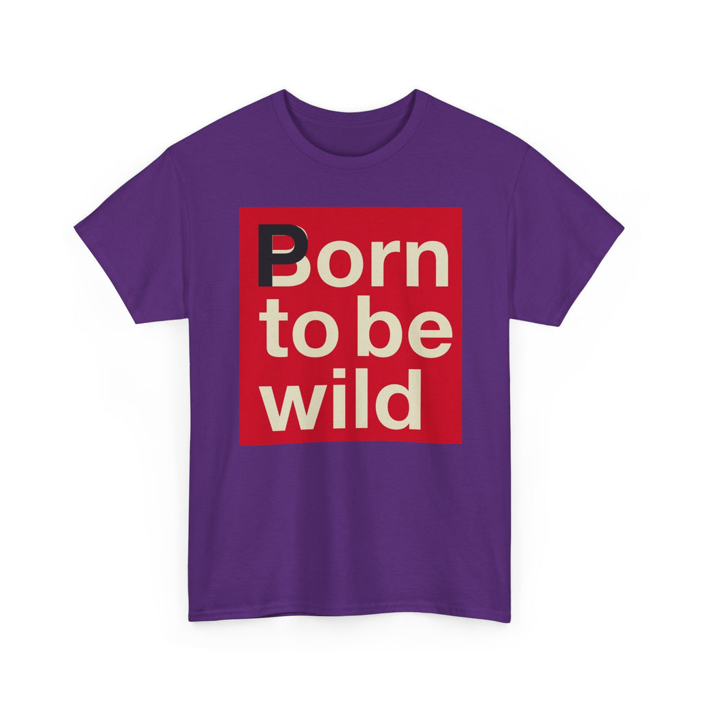 'Born to Be Wild' — T‑Shirt