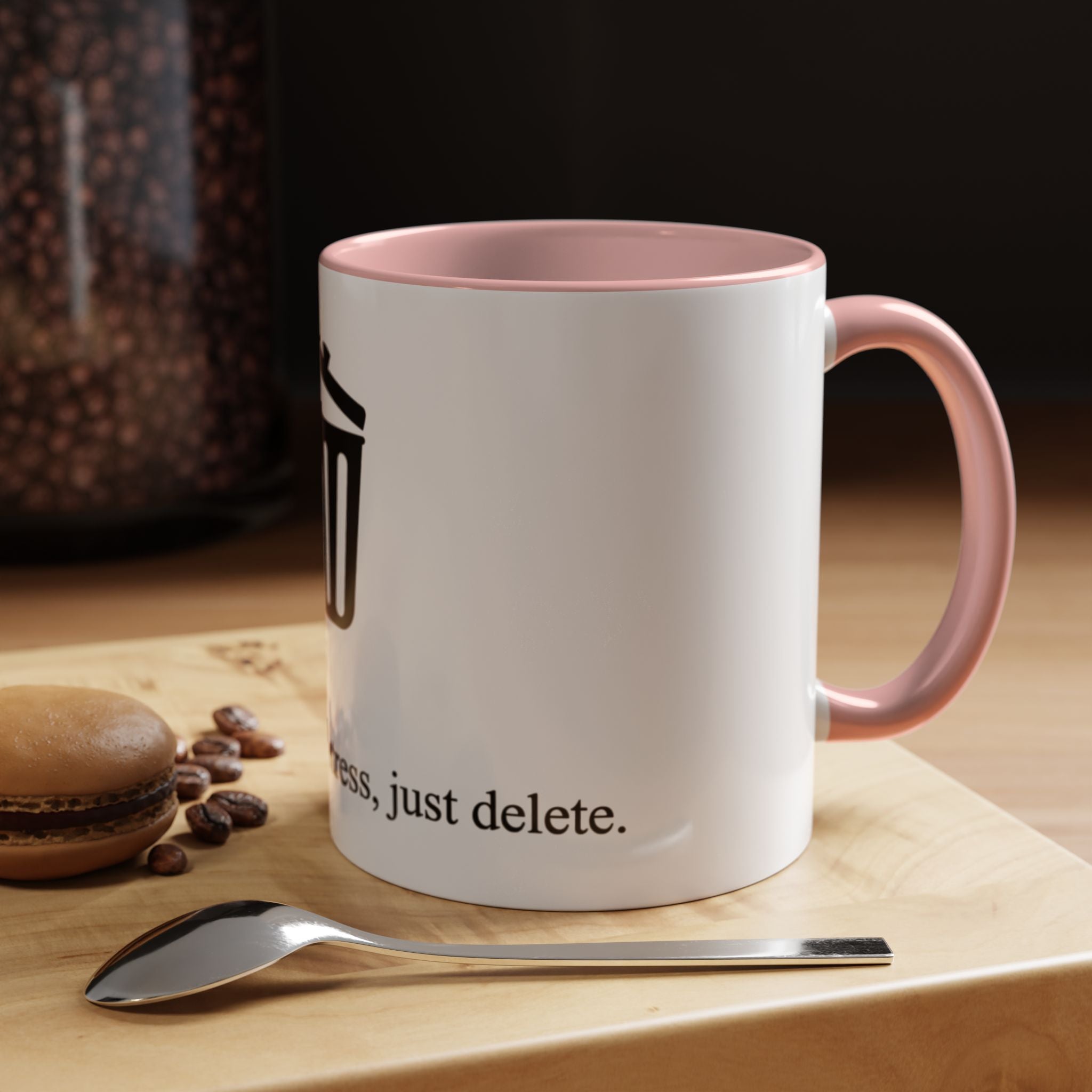 "No drama, no stress, just delete" — Coffee Mug