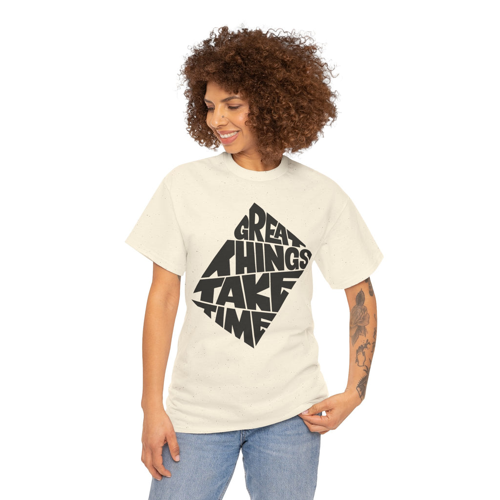 Great Things Take Time - Graphic Tee