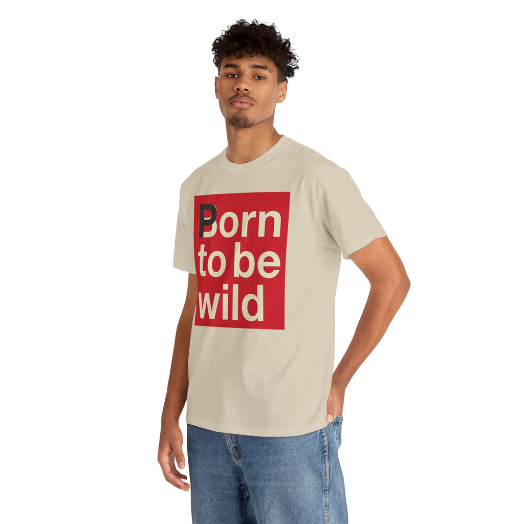 'Born to Be Wild' — T‑Shirt