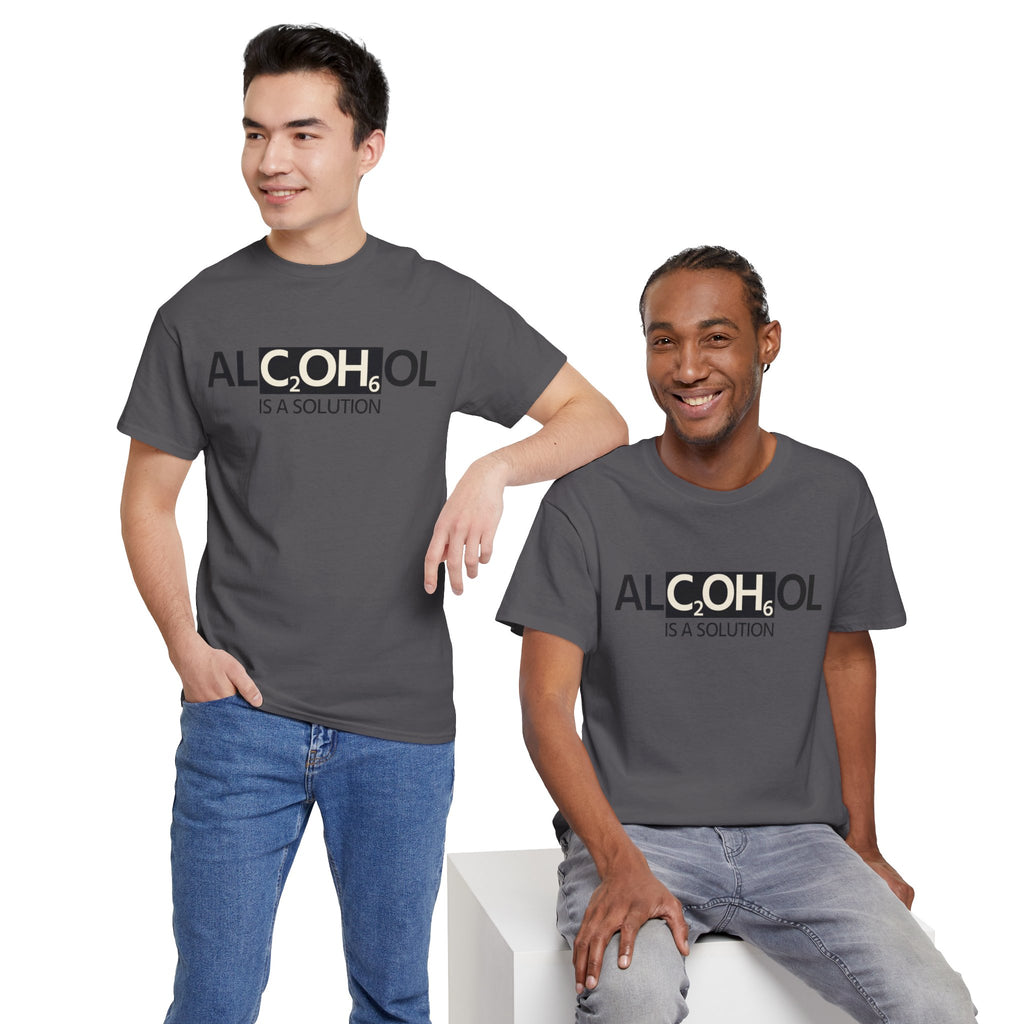 "Alcohol Is A Solution" — T-Shirt