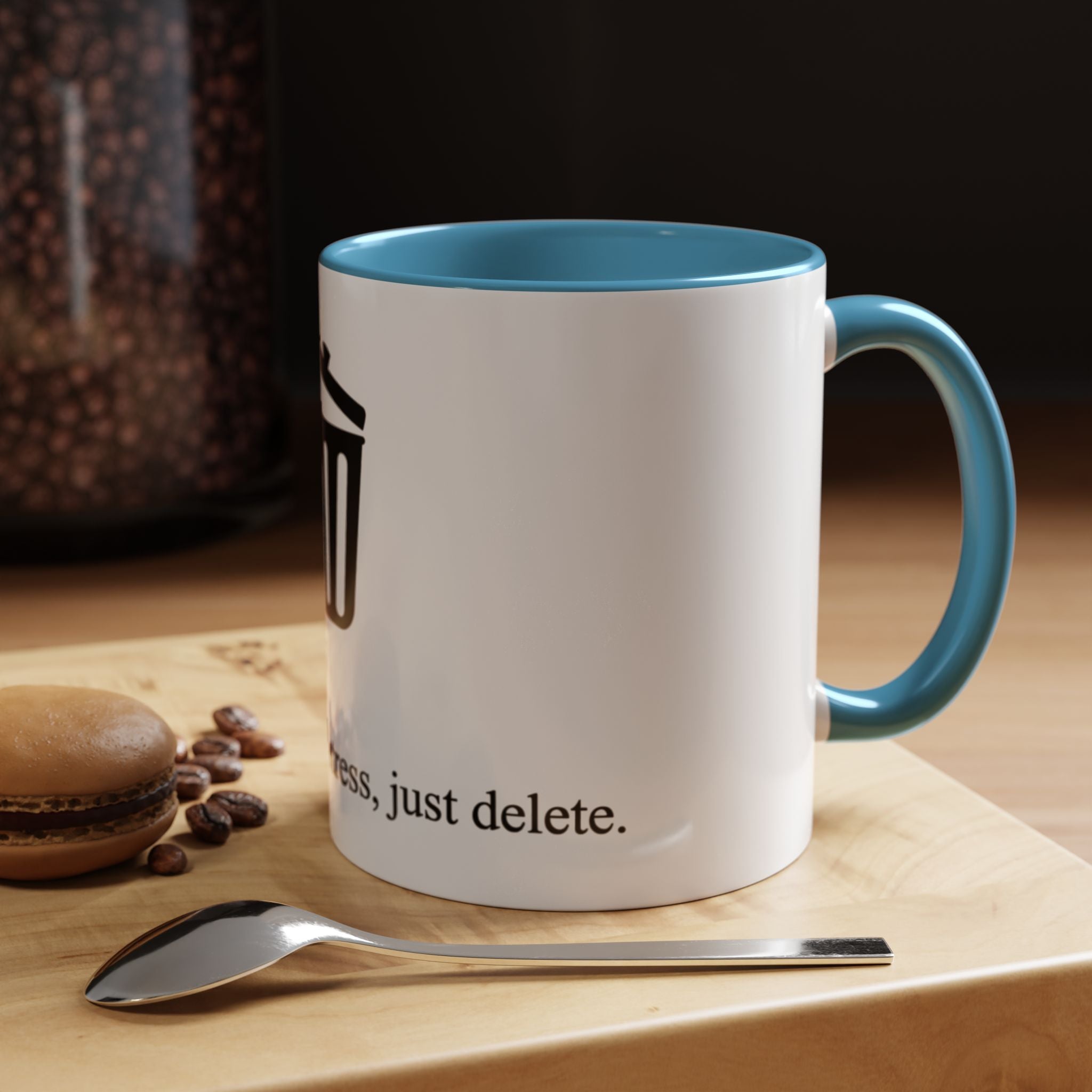 "No drama, no stress, just delete" — Coffee Mug