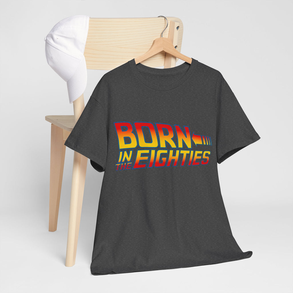 Born in the 80' — T-Shirt