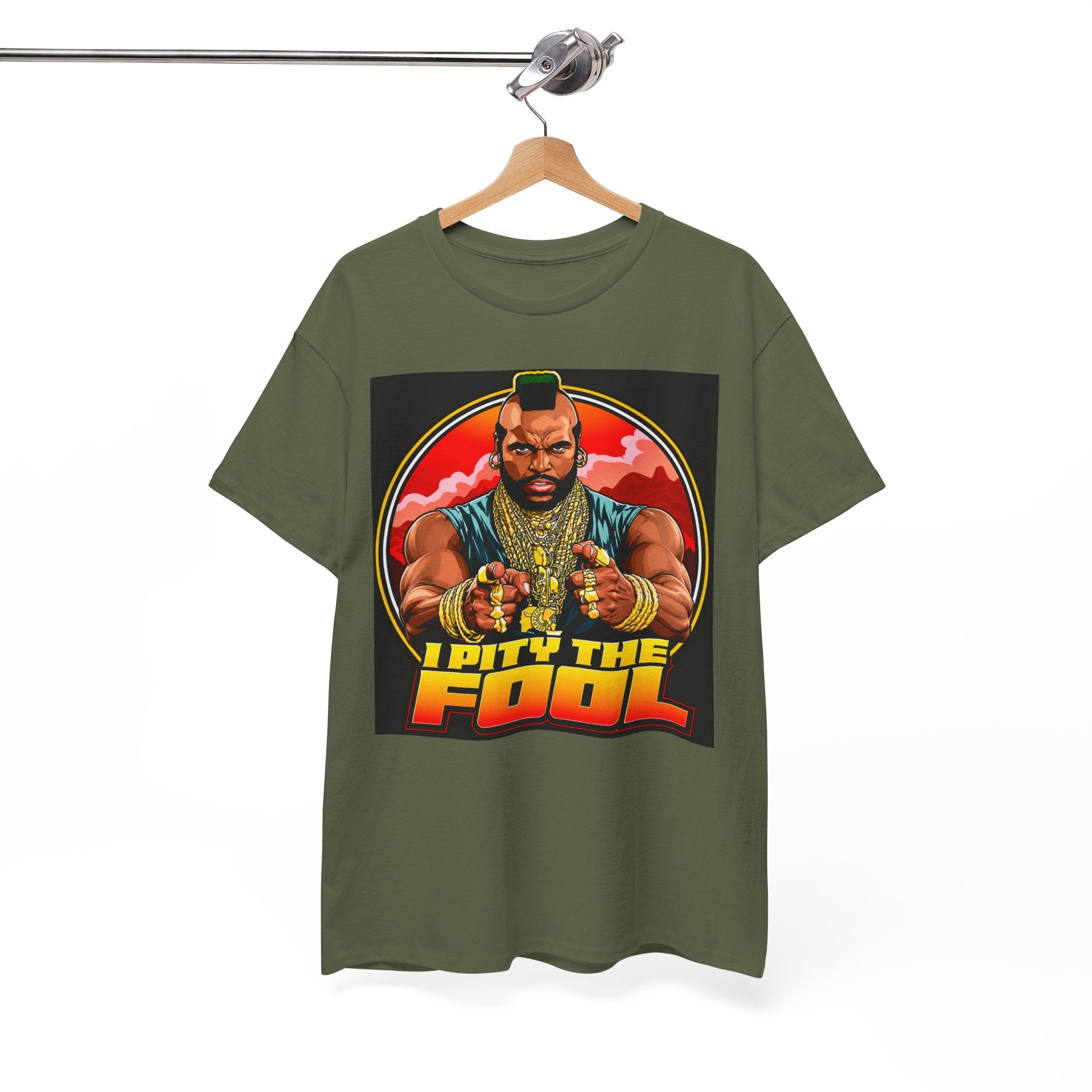 I Pity the Fool — T-Shirt