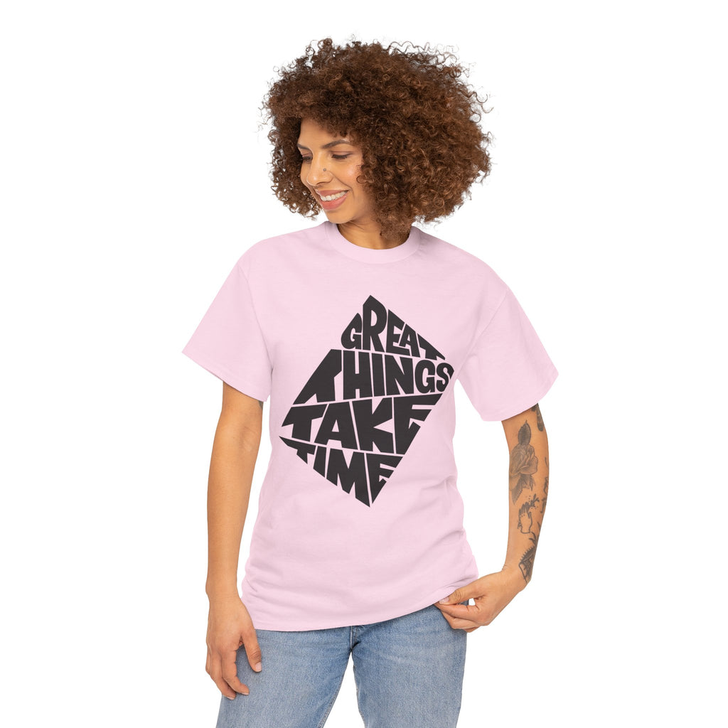 Great Things Take Time - Graphic Tee