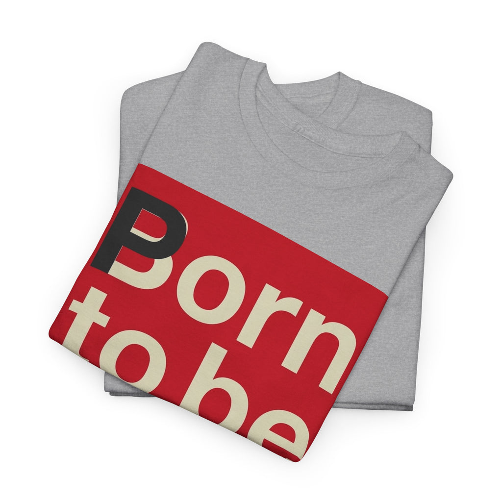 'Born to Be Wild' — T‑Shirt