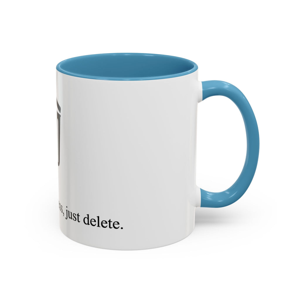 "No drama, no stress, just delete" — Coffee Mug