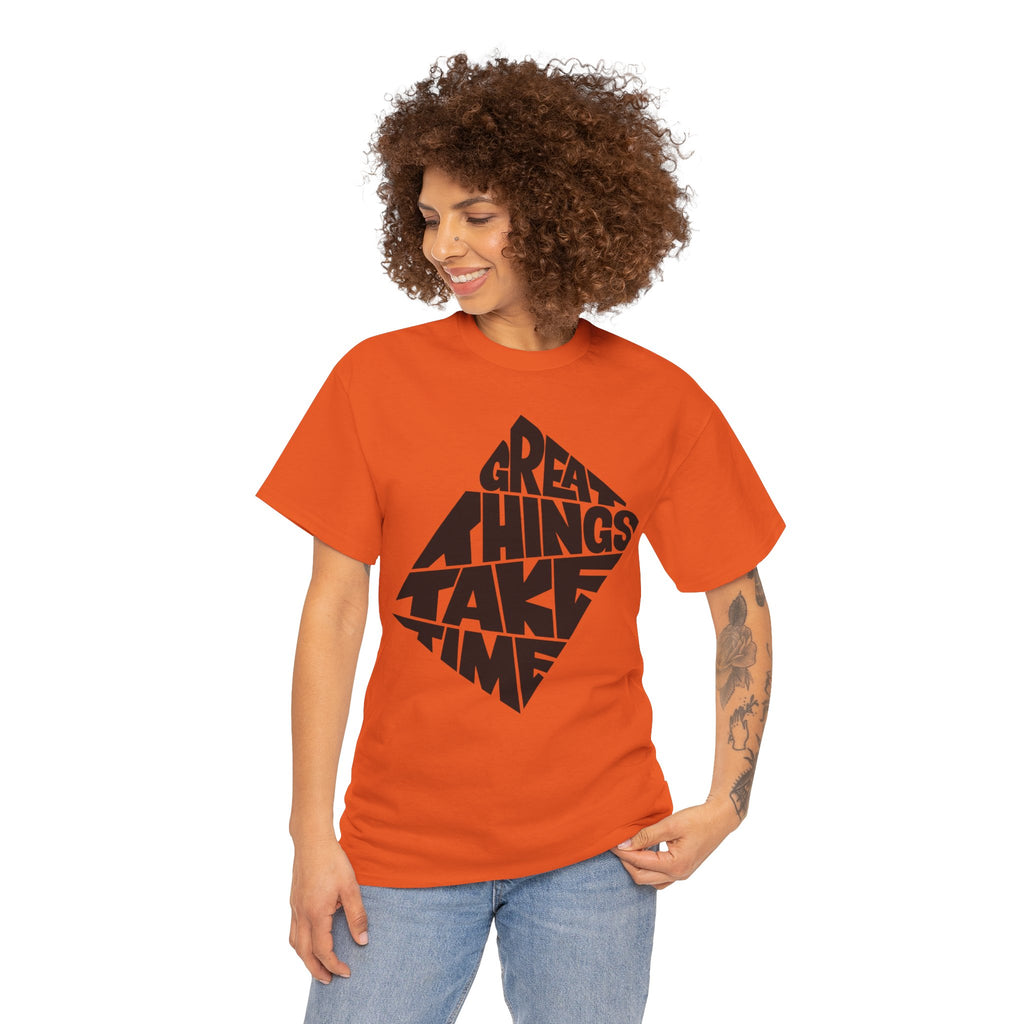 Great Things Take Time - Graphic Tee