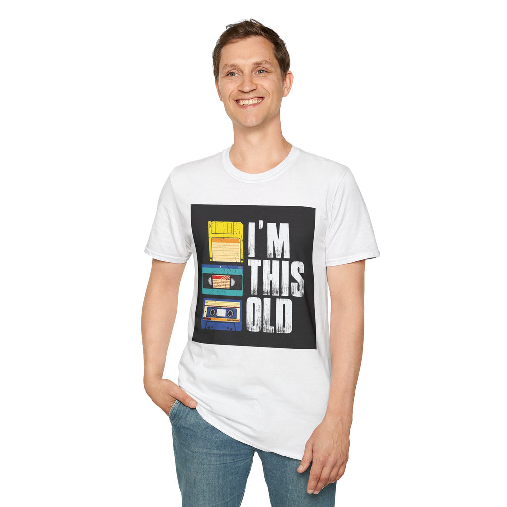"I'M THIS OLD" — T-Shirt