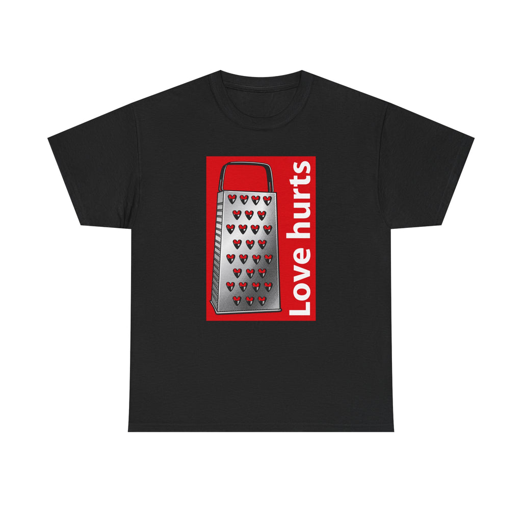 Love Hurts T-Shirt – Funny Sarcastic Graphic Tee