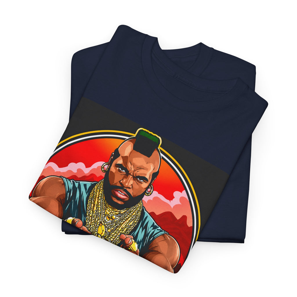I Pity the Fool — T-Shirt