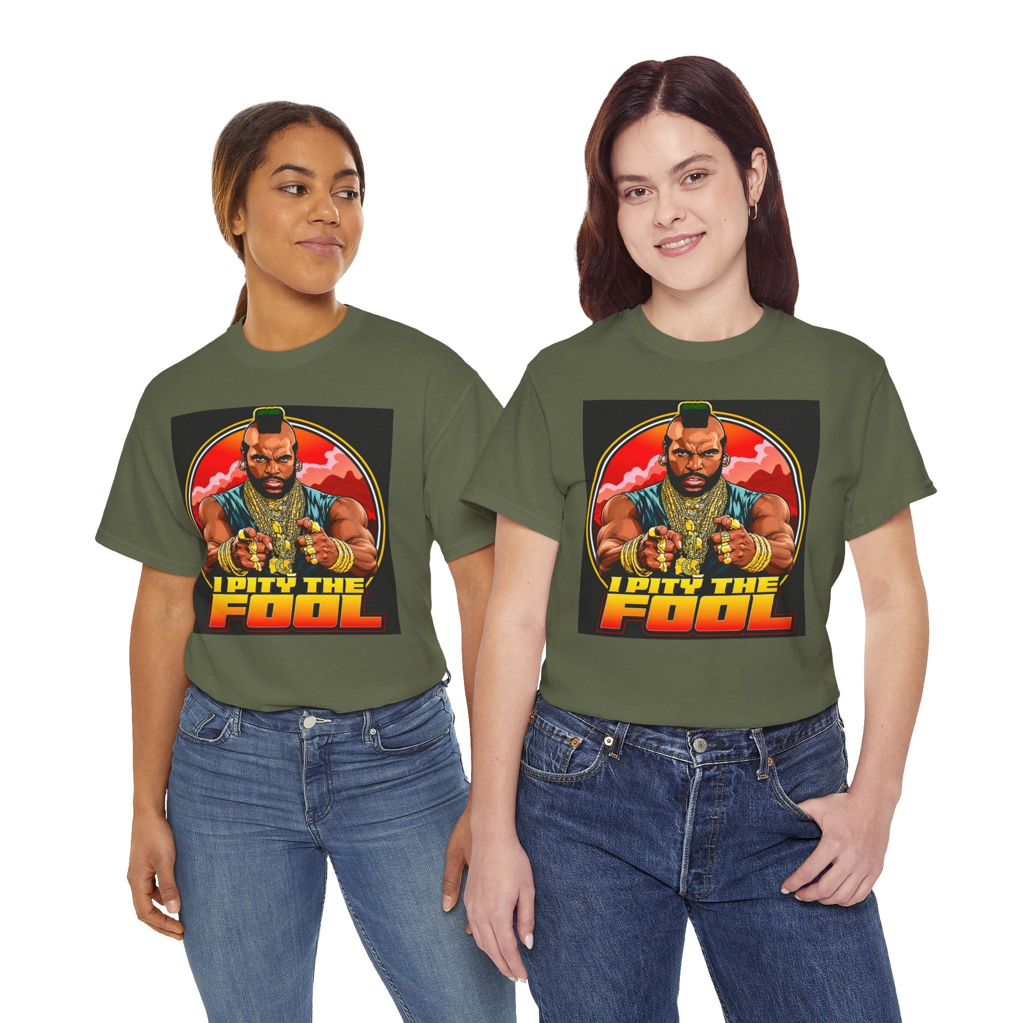I Pity the Fool — T-Shirt