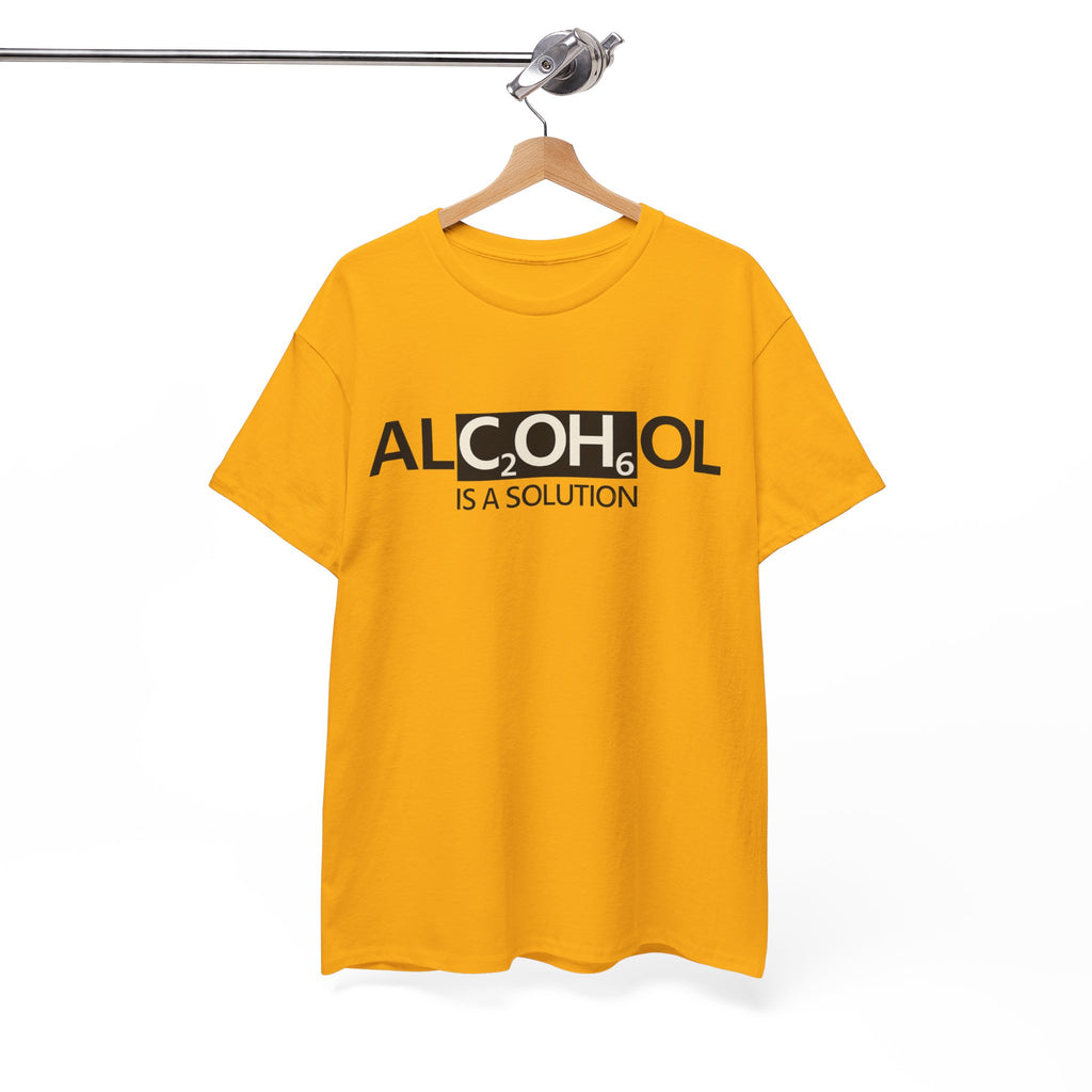 "Alcohol Is A Solution" — T-Shirt