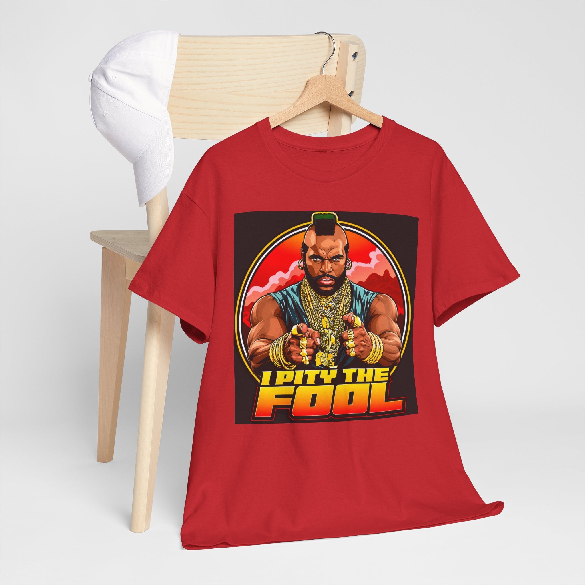 I Pity the Fool — T-Shirt