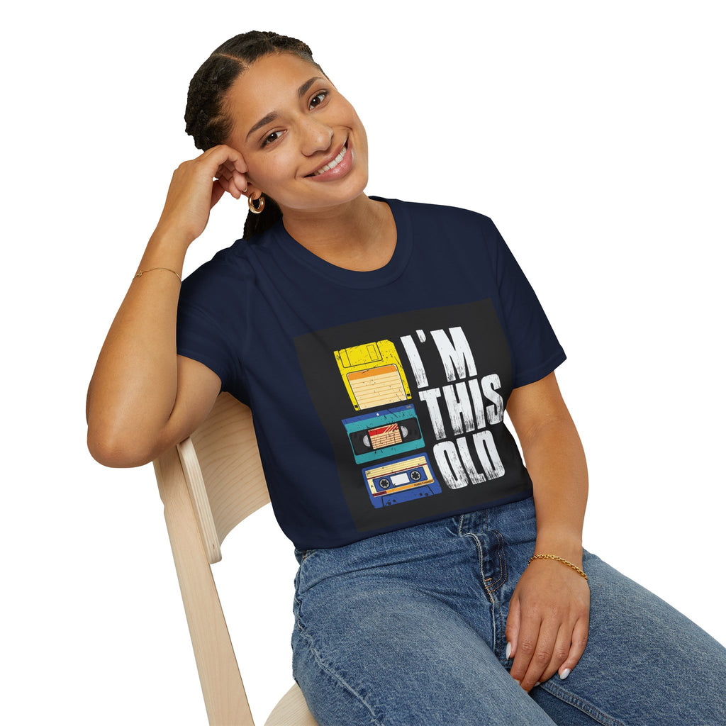 "I'M THIS OLD" — T-Shirt