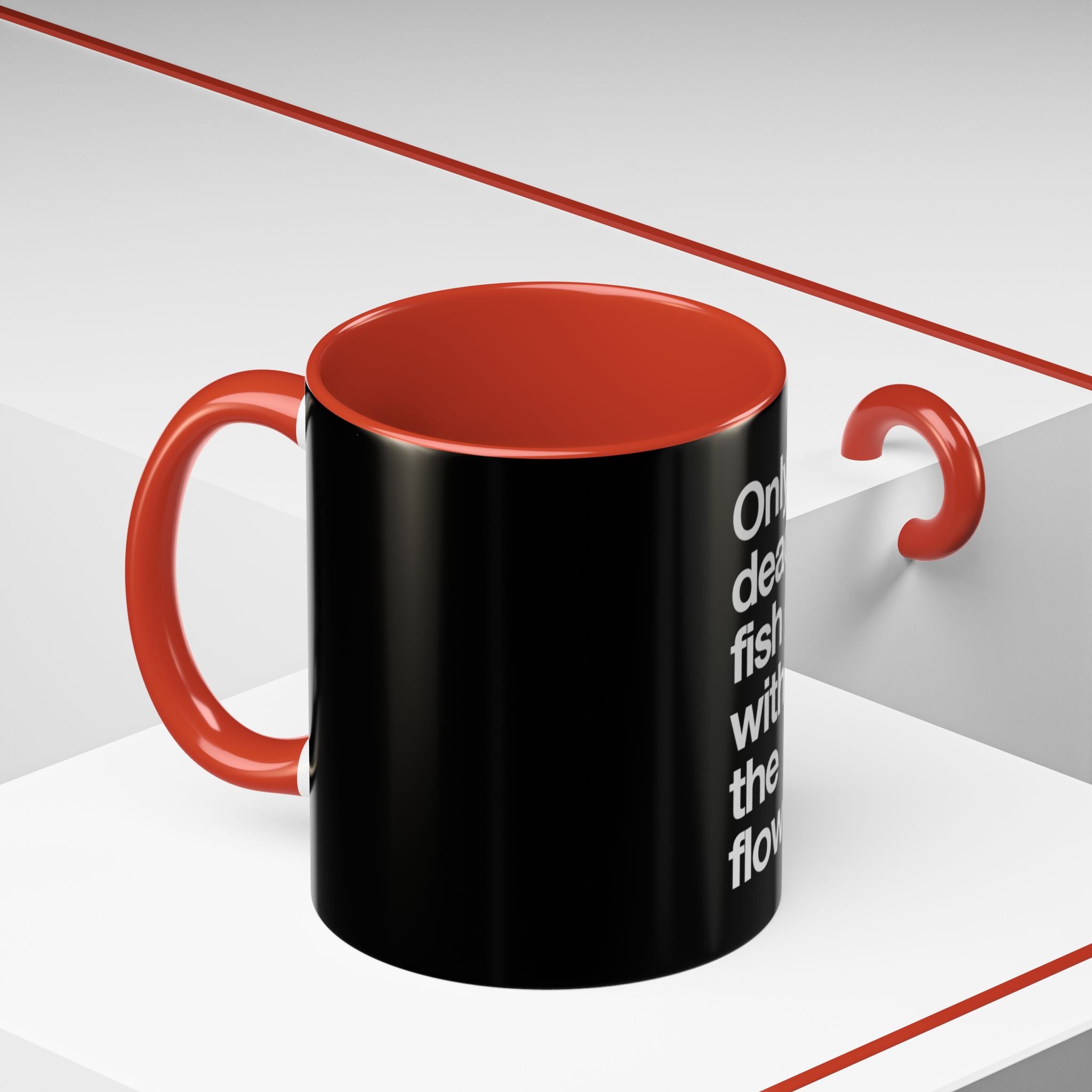 "Only Dead Fish Go With The Flow" — Coffee Mug
