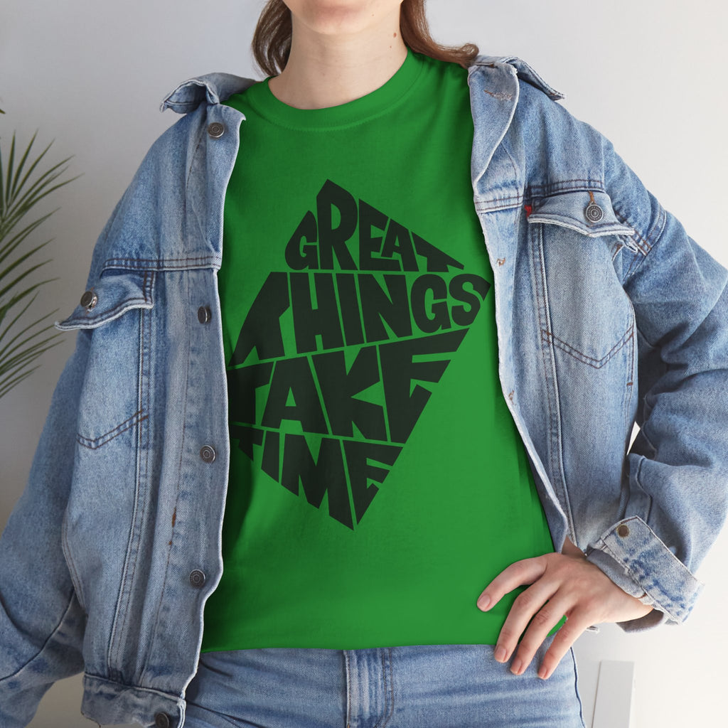 Great Things Take Time - Graphic Tee