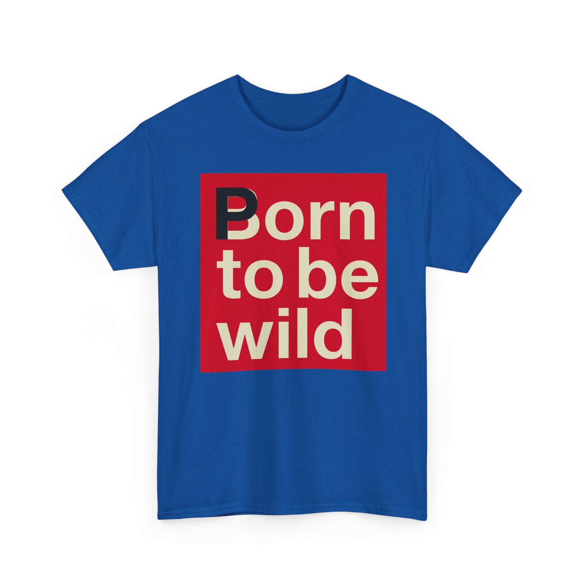 'Born to Be Wild' — T‑Shirt