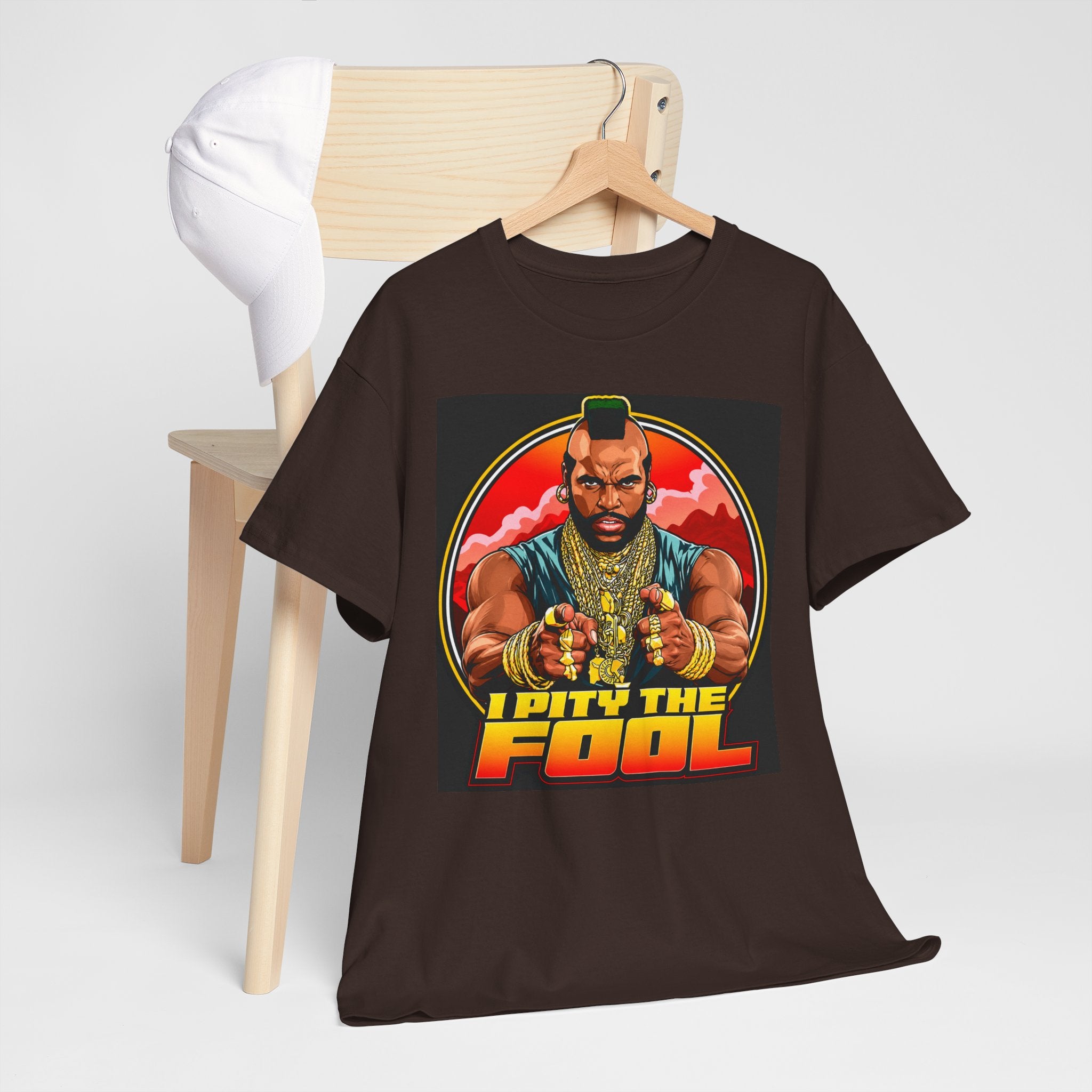 I Pity the Fool — T-Shirt