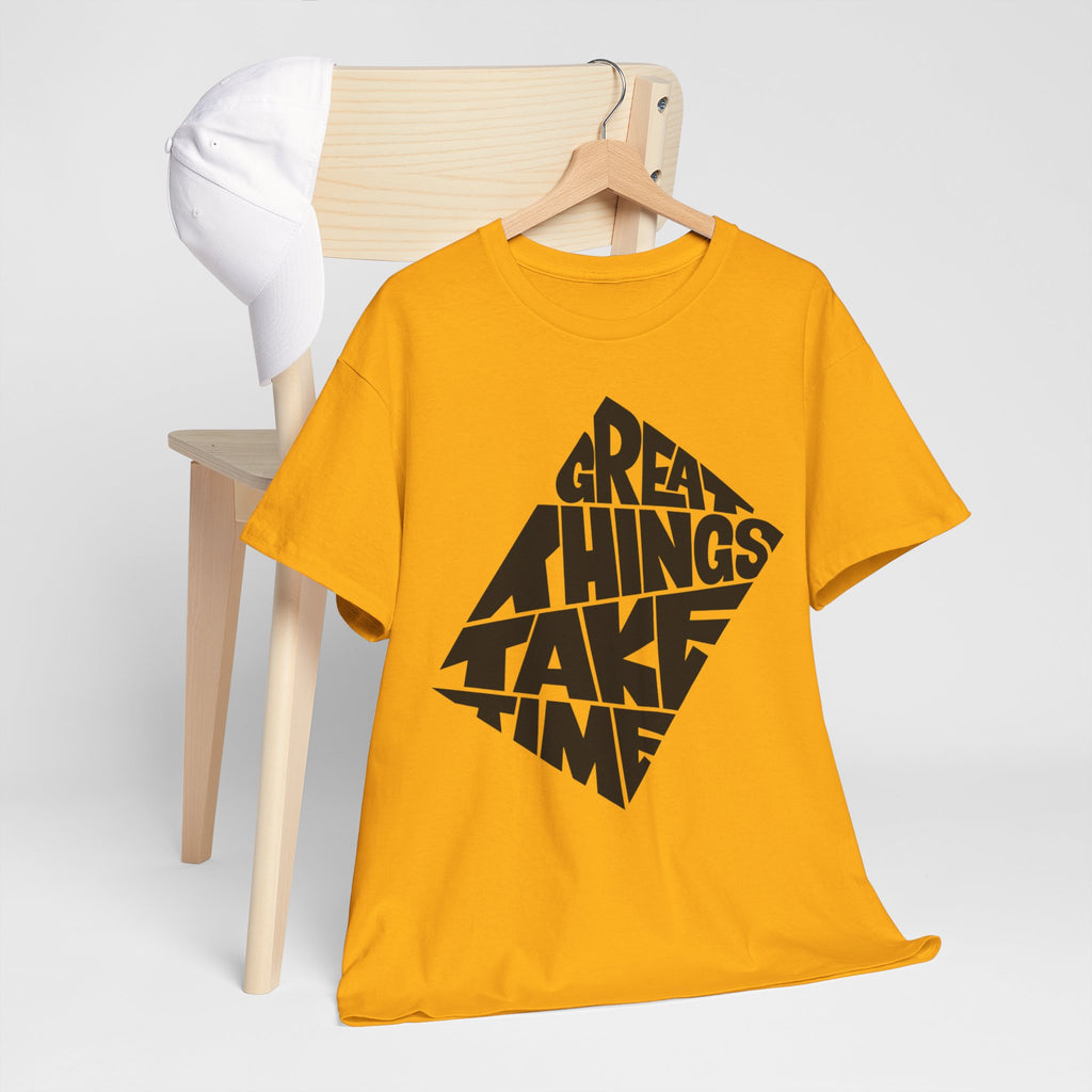 Great Things Take Time - Graphic Tee
