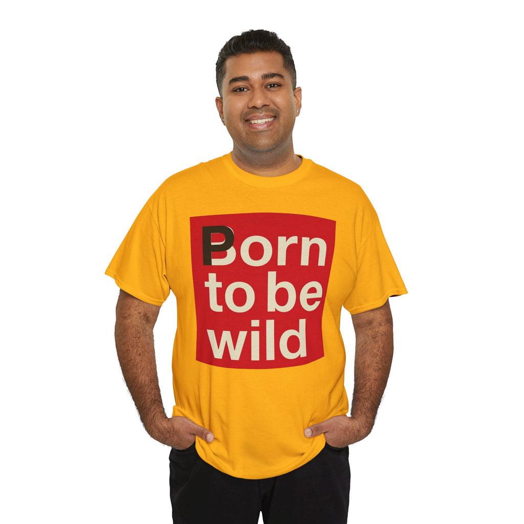 'Born to Be Wild' — T‑Shirt