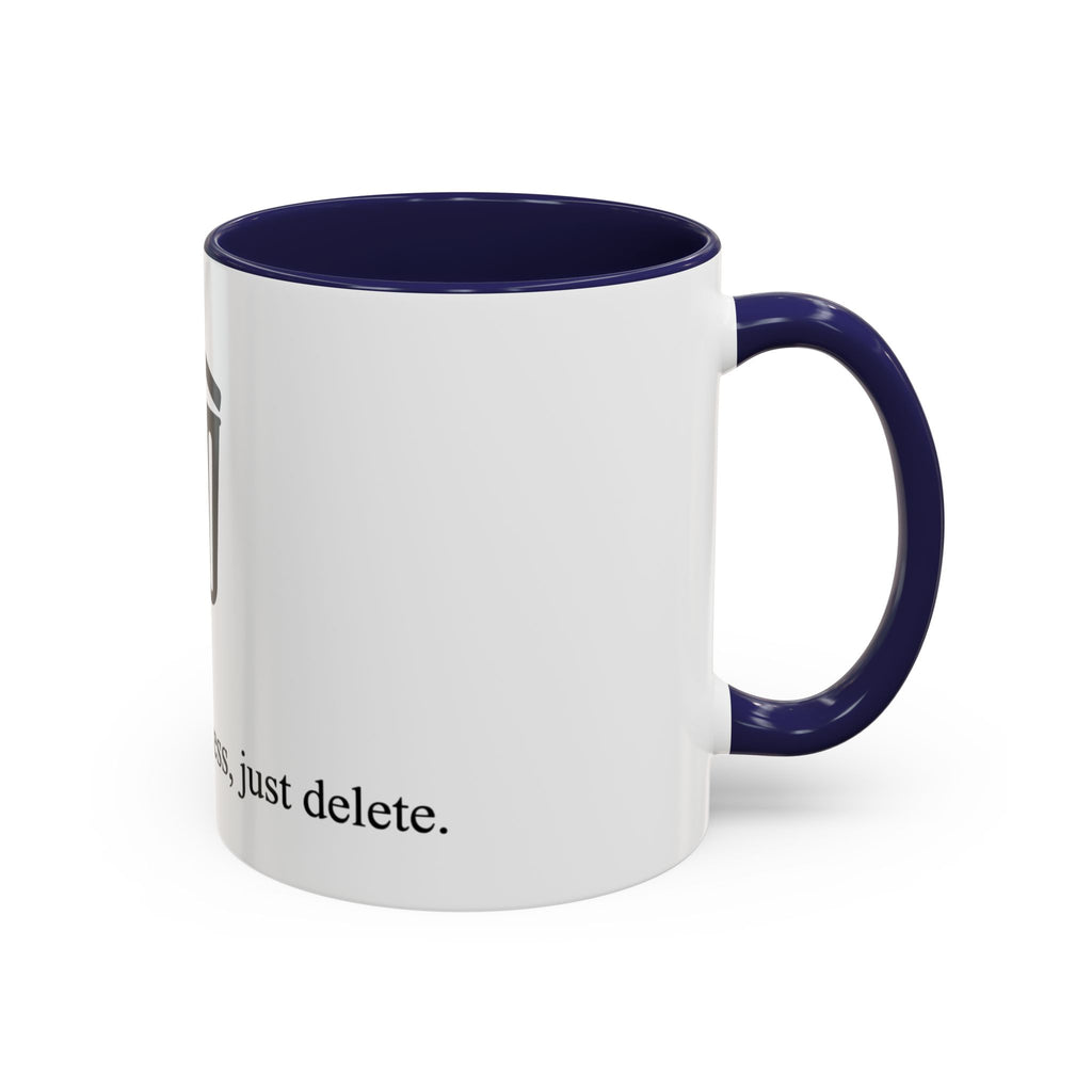 "No drama, no stress, just delete" — Coffee Mug