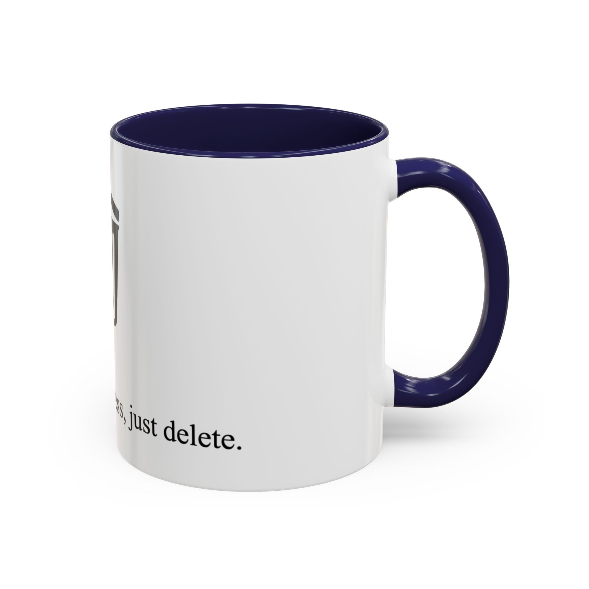 "No drama, no stress, just delete" — Coffee Mug