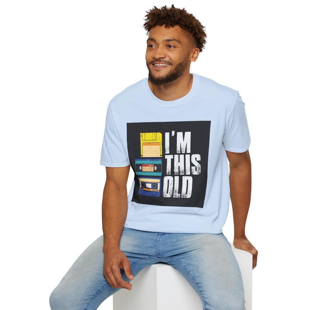 "I'M THIS OLD" — T-Shirt