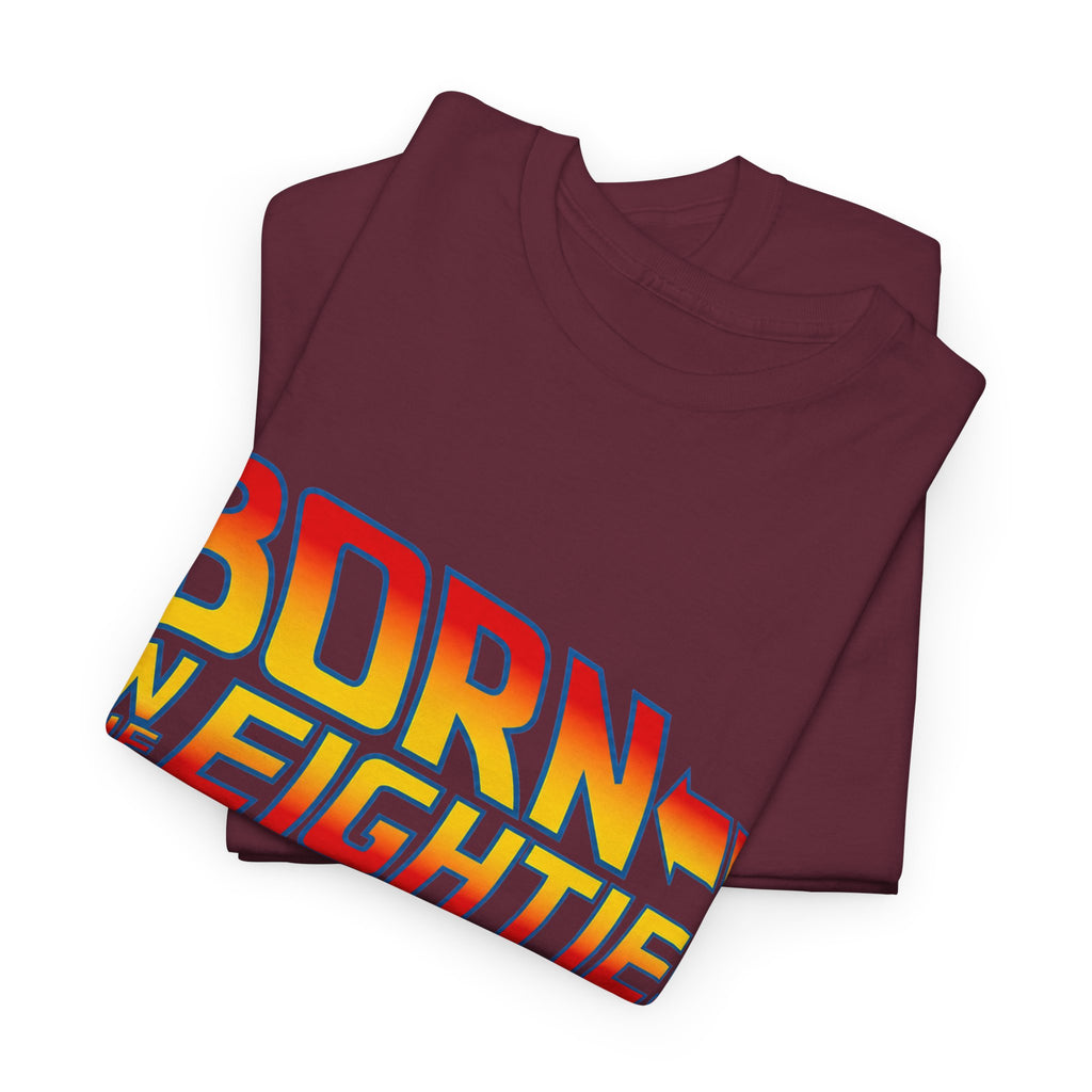Born in the 80' — T-Shirt