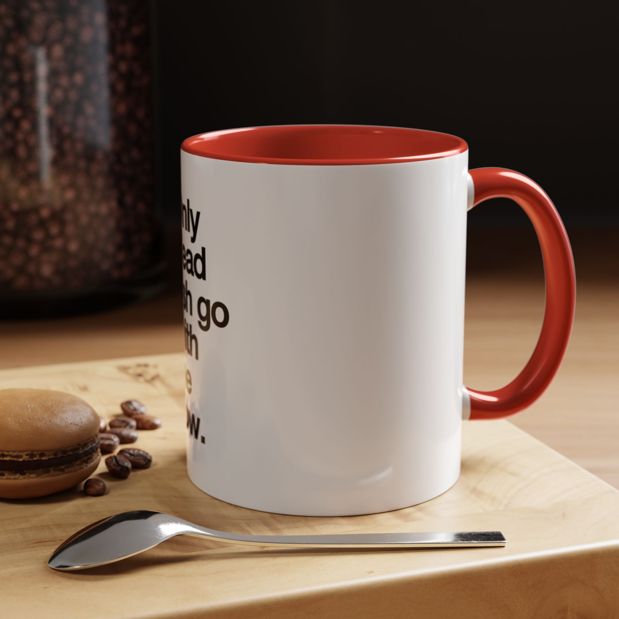 "Only Dead Fish Go With The Flow" — Coffee Mug
