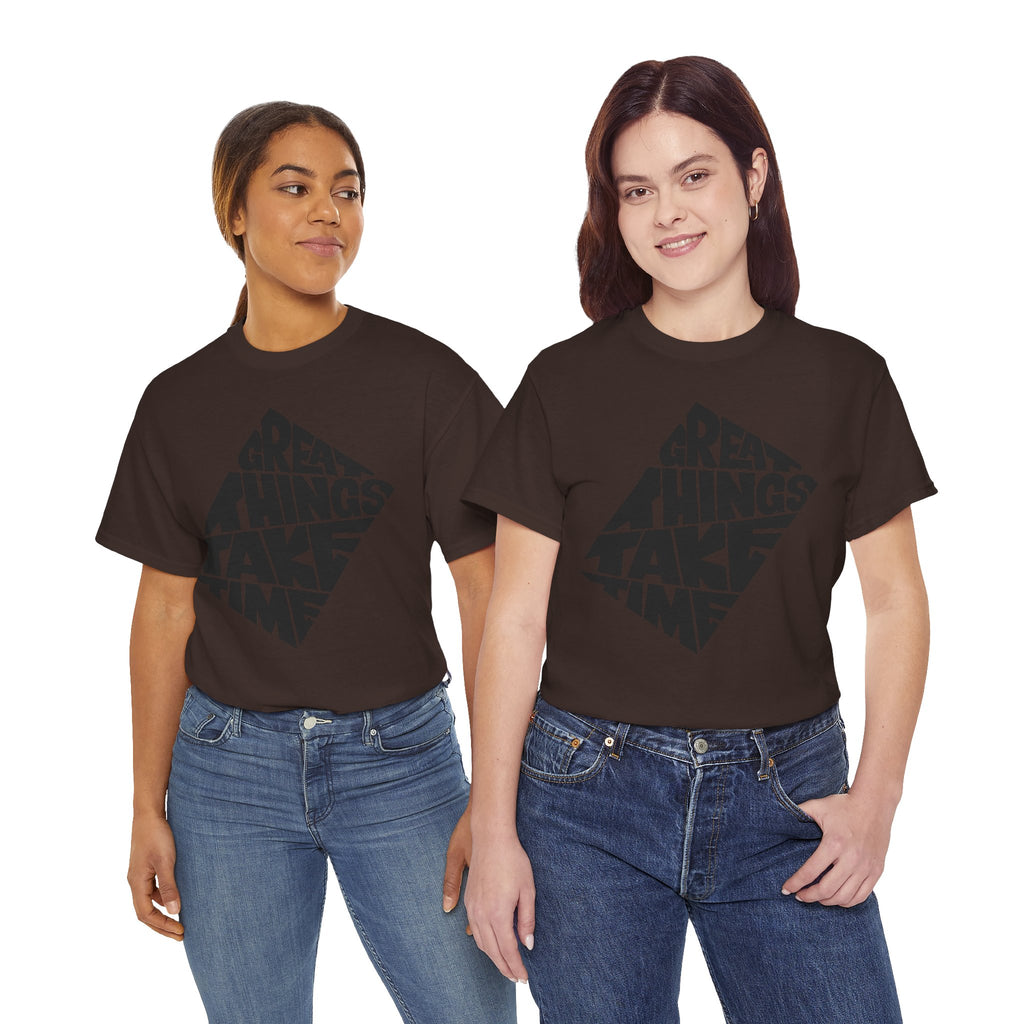 Great Things Take Time - Graphic Tee