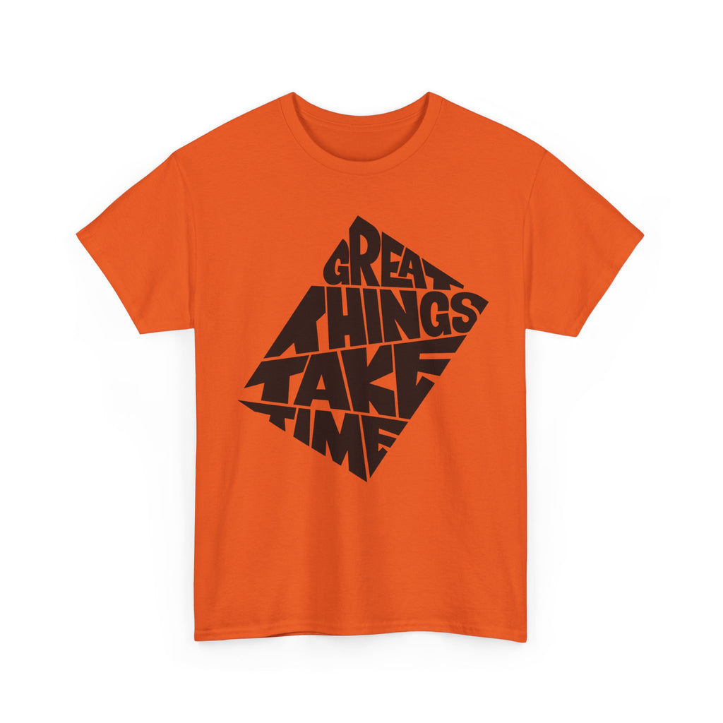 Great Things Take Time - Graphic Tee